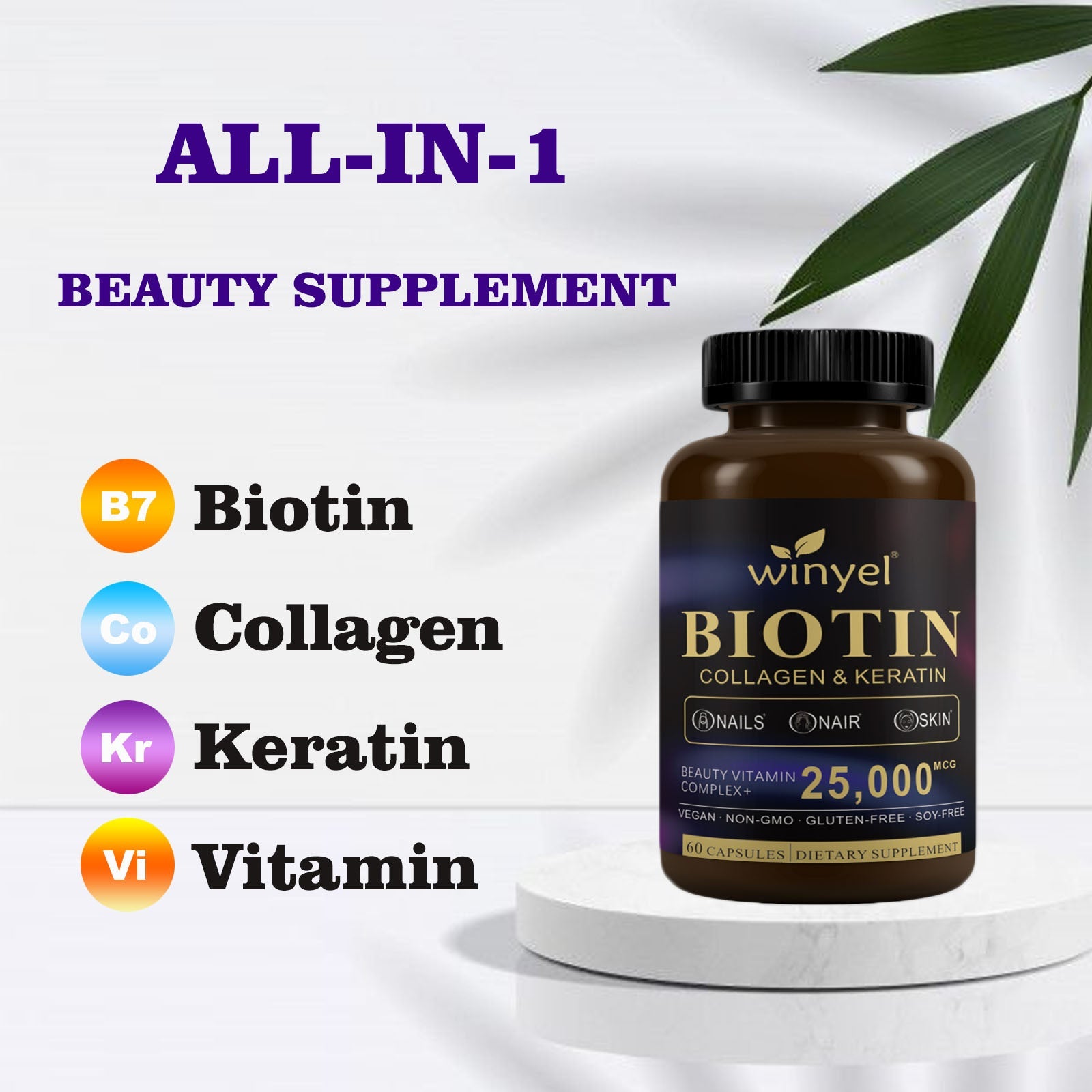 Biotin  Collagen  Hyaluronic Acid  Keratin - Support Normal Hair